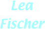 Lea
Fischer