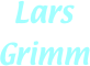 Lars
Grimm
